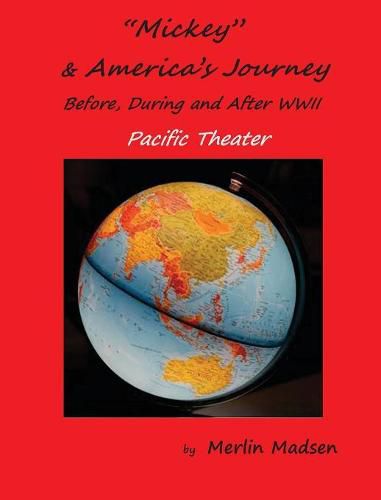 Cover image for Mickey & America's Journey Before, During & After WWII: Pacific Theater