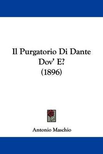 Cover image for Il Purgatorio Di Dante Dov' E? (1896)
