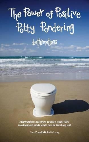 The Power Of Positive Potty Pondering: Bathirmations