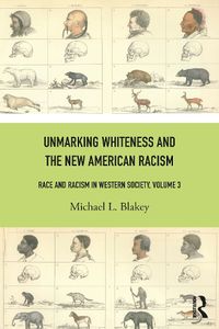 Cover image for Unmarking Whiteness and the New American Racism