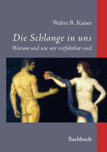 Cover image for Die Schlange in uns: Warum und wie wir verfuhrbar sind