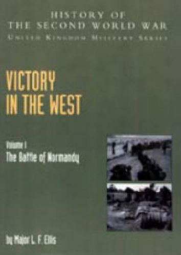 Victory in the West: The Battle of Normandy, Official Campaign History