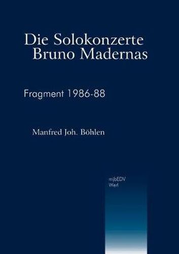 Cover image for Die Solokonzerte Bruno Madernas: Fragment 1986-88