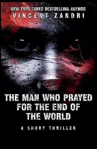 Cover image for The Man Who Prayed for the End of the World