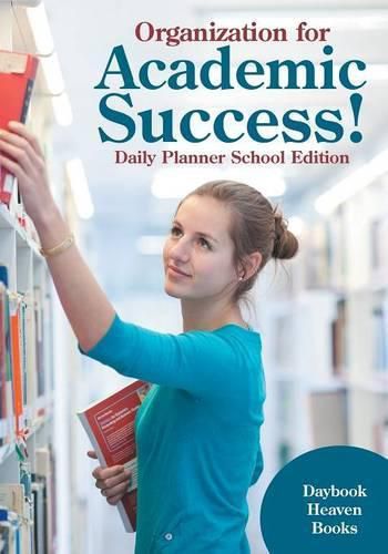 Cover image for Organization for Academic Success! Daily Planner School Edition