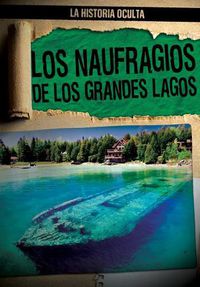 Cover image for Los Naufragios de Los Grandes Lagos (Great Lakes Shipwrecks)