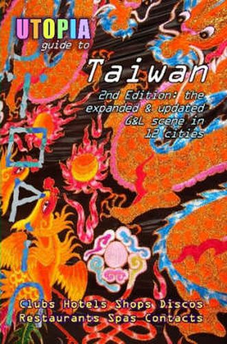 Cover image for Utopia Guide to Taiwan (2nd Edition): the Gay and Lesbian Scene in 12 Cities Including Taipei, Kaohsiung and Tainan