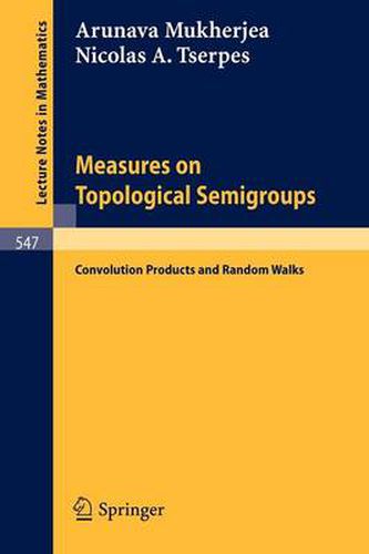 Cover image for Measures on Topological Semigroups: Convolution Products and Random Walks