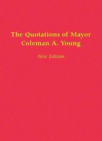 Cover image for The Quotations of Mayor Coleman A. Young