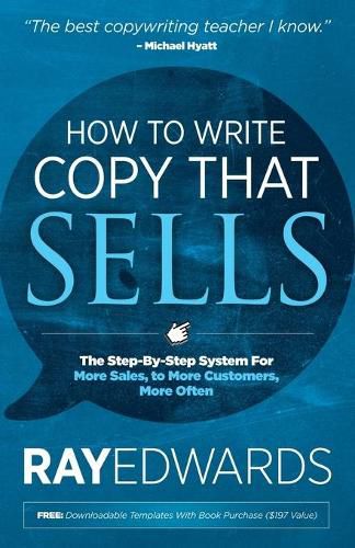 Cover image for How to Write Copy That Sells: The Step-By-Step System for More Sales, to More Customers, More Often