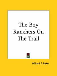 Cover image for The Boy Ranchers On The Trail