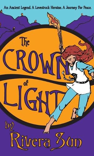 Cover image for The Crown of Light: An Ancient Legend, a Lovestruck Heroine, a Journey for Peace