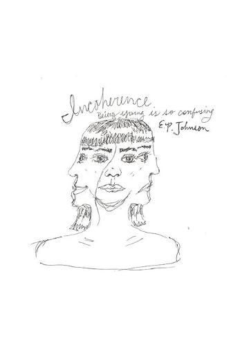 Cover image for Incoherence: It is so Confusing to be Young