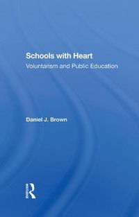 Cover image for Schools With Heart: Voluntarism And Public Education