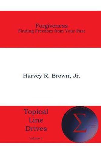 Cover image for Forgiveness: Finding Freedom from Your Past