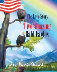 Cover image for The Love Story of Two Amazing Bald Eagles