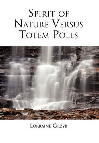 Cover image for Spirit of Nature Versus Totem Poles