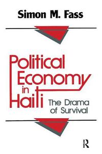 Cover image for Political Economy in Haiti: Drama of Survival