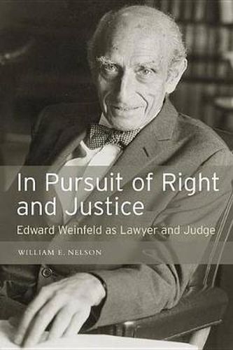 Cover image for In Pursuit of Right and Justice: Edward Weinfeld as Lawyer and Judge