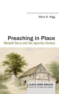 Cover image for Preaching in Place: Wendell Berry and the Agrarian Sermon