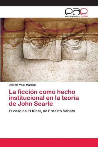 La ficcion como hecho institucional en la teoria de John Searle