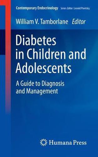 Cover image for Diabetes in Children and Adolescents: A Guide to Diagnosis and Management