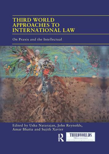 Cover image for Third World Approaches to International Law: On Praxis and the Intellectual