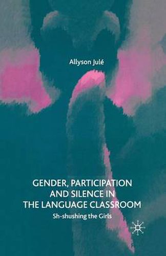 Cover image for Gender, Participation and Silence in the Language Classroom: Sh-shushing the Girls