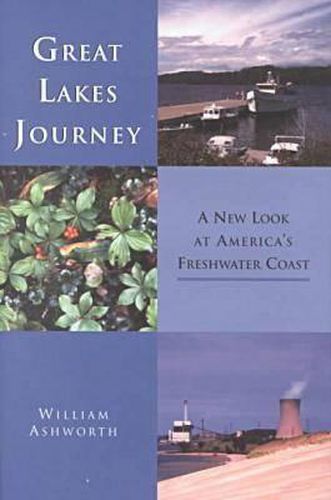 Cover image for Great Lakes Journey: A New Look at America's Freshwater Coast