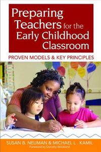 Cover image for Preparing Teachers for the Early Childhood Classroom: Proven Models and Key Principles
