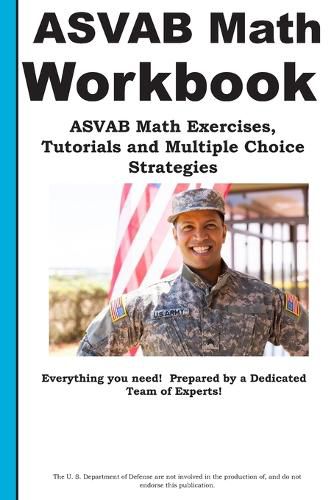 Cover image for ASVAB Math Workbook: ASVAB Math Exercises, Tutorials and Multiple Choice Strategies