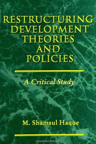 Cover image for Restructuring Development Theories and Policies: A Critical Study