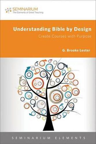 Cover image for Understanding Bible by Design: Create Courses with Purpose