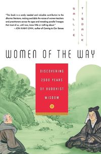 Cover image for Women of the Way: Discovering 2,500 Years of Buddhist Wisdom