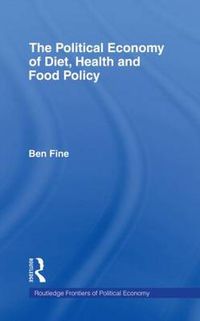 Cover image for The Political Economy of Diet, Health and Food Policy