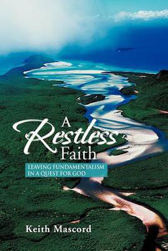 Cover image for A Restless Faith: Leaving fundamentalism in a quest for God