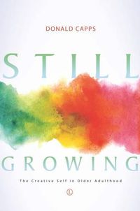 Cover image for Still Growing: The Creative Self in Older Adulthood