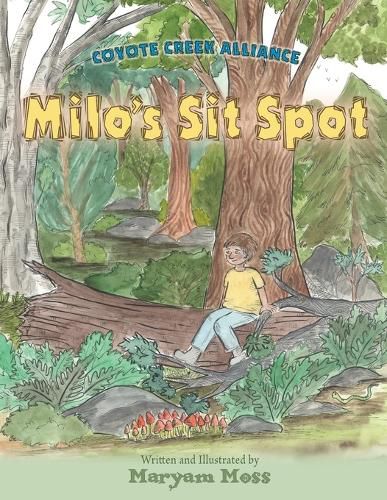 Cover image for Coyote Creek Alliance - Milo's Sit Spot: Book 1
