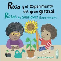 Cover image for Rosa y el experimento del gran girasol/Rosa's Big Sunflower Experiment