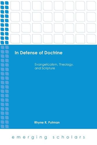 Cover image for In Defense of Doctrine: Evangelicalism, Theology, and Scripture