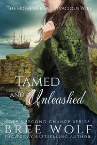 Cover image for Tamed & Unleashed: The Highlander's Vivacious Wife