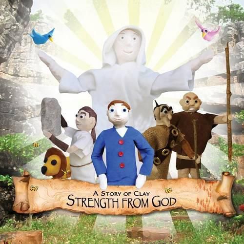 Cover image for A Story of Clay: Strength from God