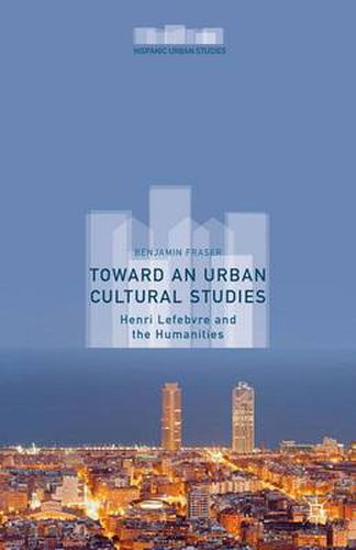 Cover image for Toward an Urban Cultural Studies: Henri Lefebvre and the Humanities