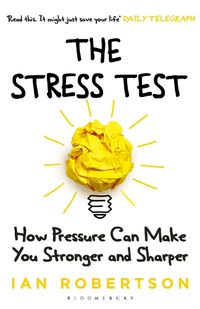 Cover image for The Stress Test: How Pressure Can Make You Stronger and Sharper