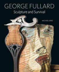 Cover image for George Fullard: Sculpture and Survival