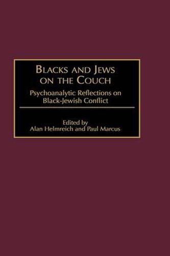 Blacks and Jews on the Couch: Psychoanalytic Reflections on Black-Jewish Conflict