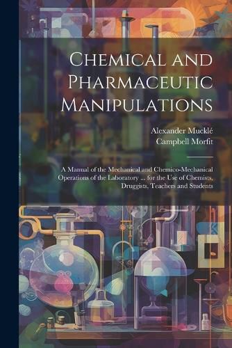 Cover image for Chemical and Pharmaceutic Manipulations