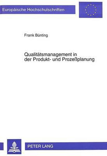 Cover image for Qualitaetsmanagement in Der Produkt- Und Prozessplanung: Stand Der Realisation Am Beispiel Der Deutschen Elektro- Und Elektronikindustrie