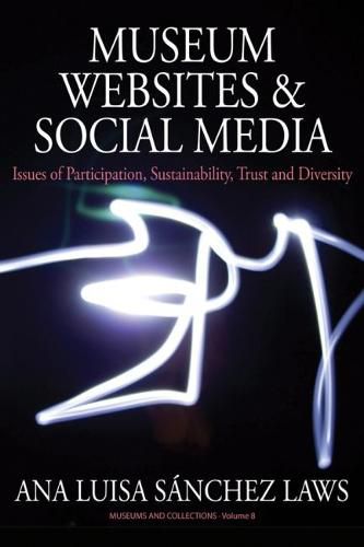 Cover image for Museum Websites and Social Media: Issues of Participation, Sustainability, Trust and Diversity