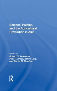 Cover image for Science, Politics, and the Agricultural Revolution in Asia
